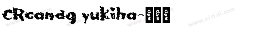 CRcandg yukiha字体转换
